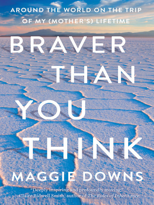 Title details for Braver Than You Think by Maggie Downs - Wait list